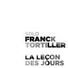 Franck Tortiller tire les leçons dans "La Leçon des Jours"