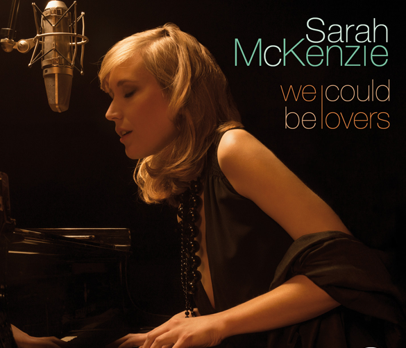 Sarah McKenzie revient avec une belle proposition: We could be Lovers.