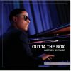 "Outta the Box" de Matthew Whitaker, l’envol d’un musicien de grande classe.