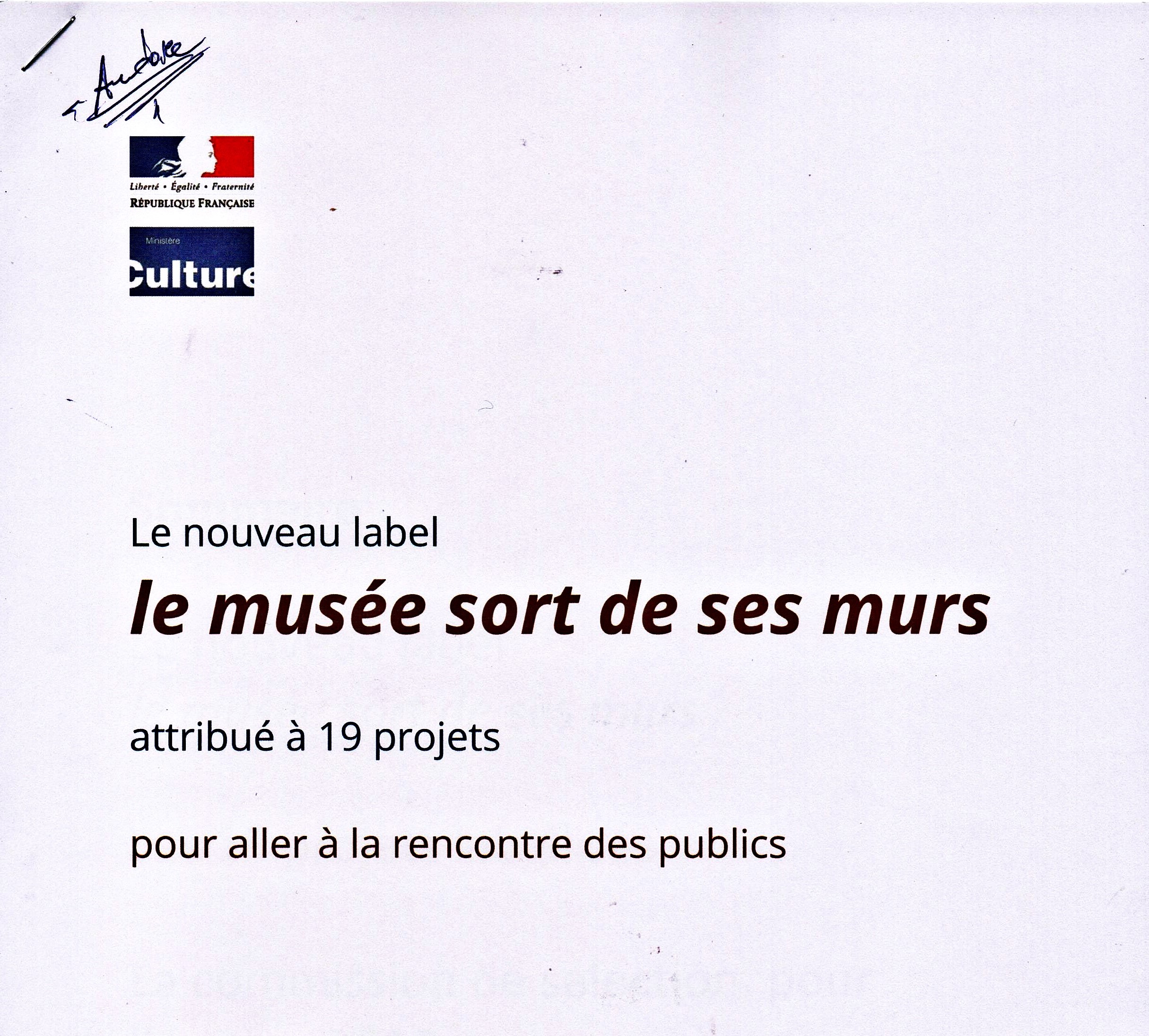 Le label : “Le musée sort de ses murs” , une belle et ambitieuse audace de Francoise Nyssen.