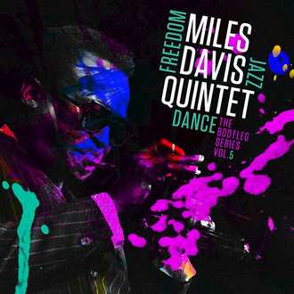 Comme si on y était, “Freedom Jazz Dance – The Bootleg series Vol.5”, le dernier CD avec des inédits de Miles Davis, un témoignage in vivo du processus de création.